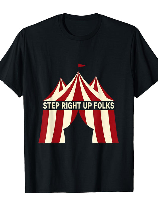 Step Right Up Folks Vintage Circus Design T-shirt Tragic Kingdom 220gsm Cotton Round Neck Short Sleeve Casual Henley Shirt Men T-shirt