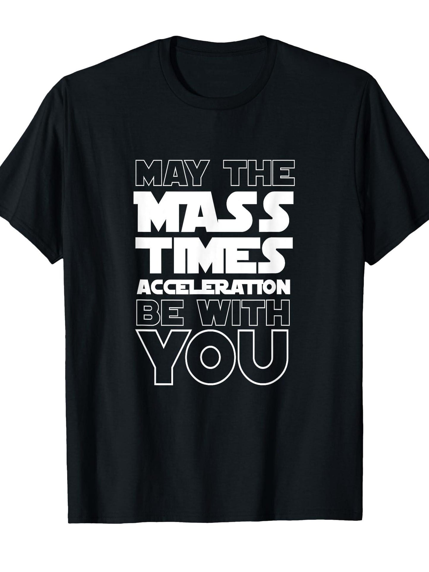 May The Mass Times Acceleration Be With You Shirt Gift T-shirt May The Forest Be With You 220gsm Cotton Round Neck Short Sleeve Casual Henley Shirt Men T-shirt
