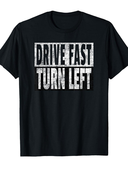 Drive Fast Turn Left - Funny Dirt Circle Track Racing Quote T-shirt Dirt Nerd 220gsm Cotton Round Neck Short Sleeve Casual Henley Shirt Men T-shirt