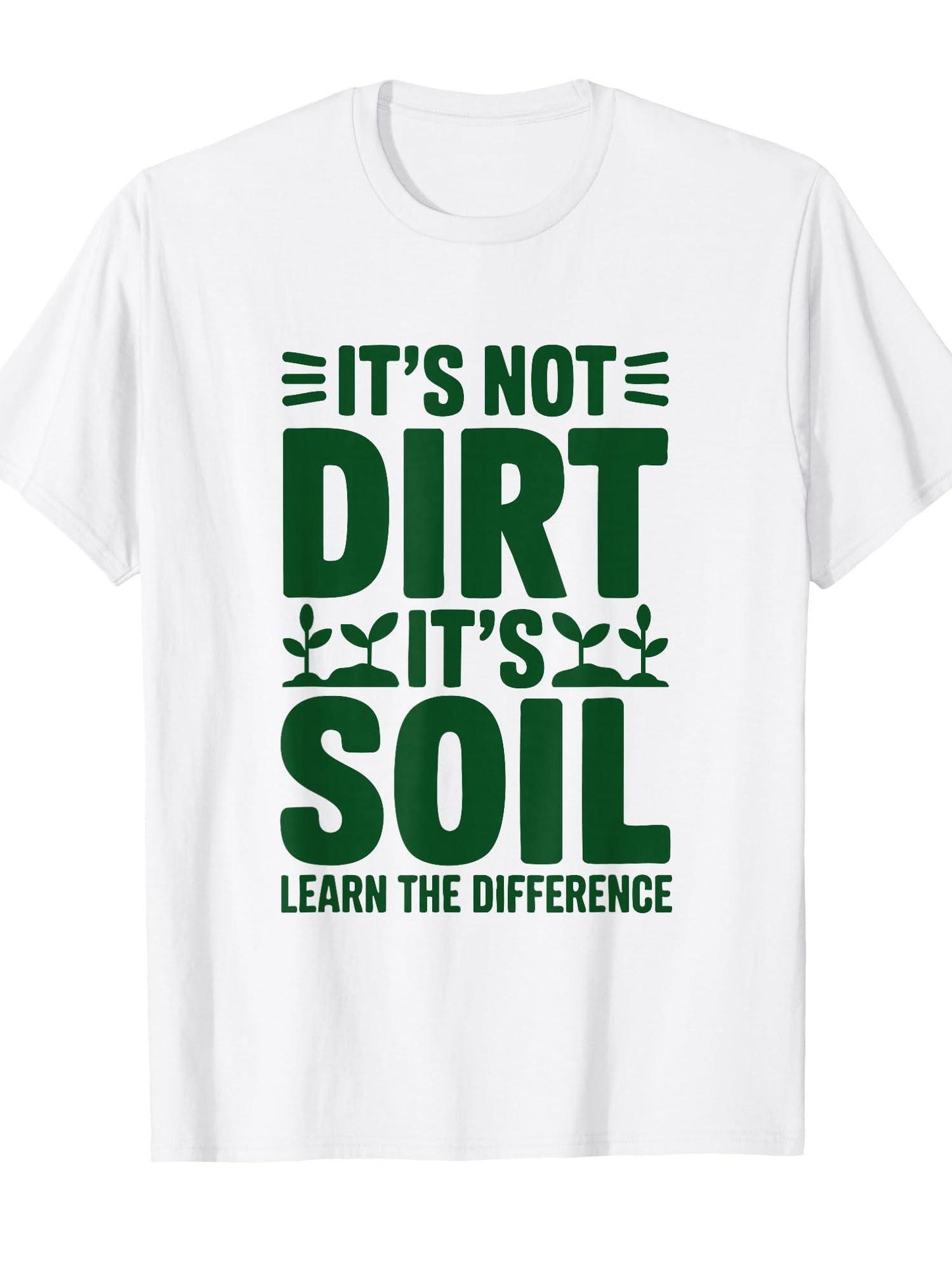 It's Not Dirt It's Soil Learn The Difference Gardener T-shirt Dirt Nerd 220gsm Cotton Round Neck Short Sleeve Casual Henley Shirt Men T-shirt