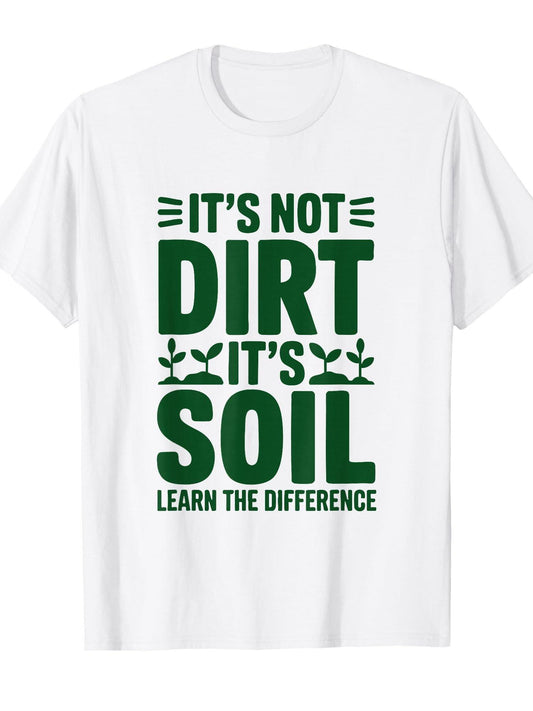 It's Not Dirt It's Soil Learn The Difference Gardener T-shirt Dirt Nerd 220gsm Cotton Round Neck Short Sleeve Casual Henley Shirt Men T-shirt