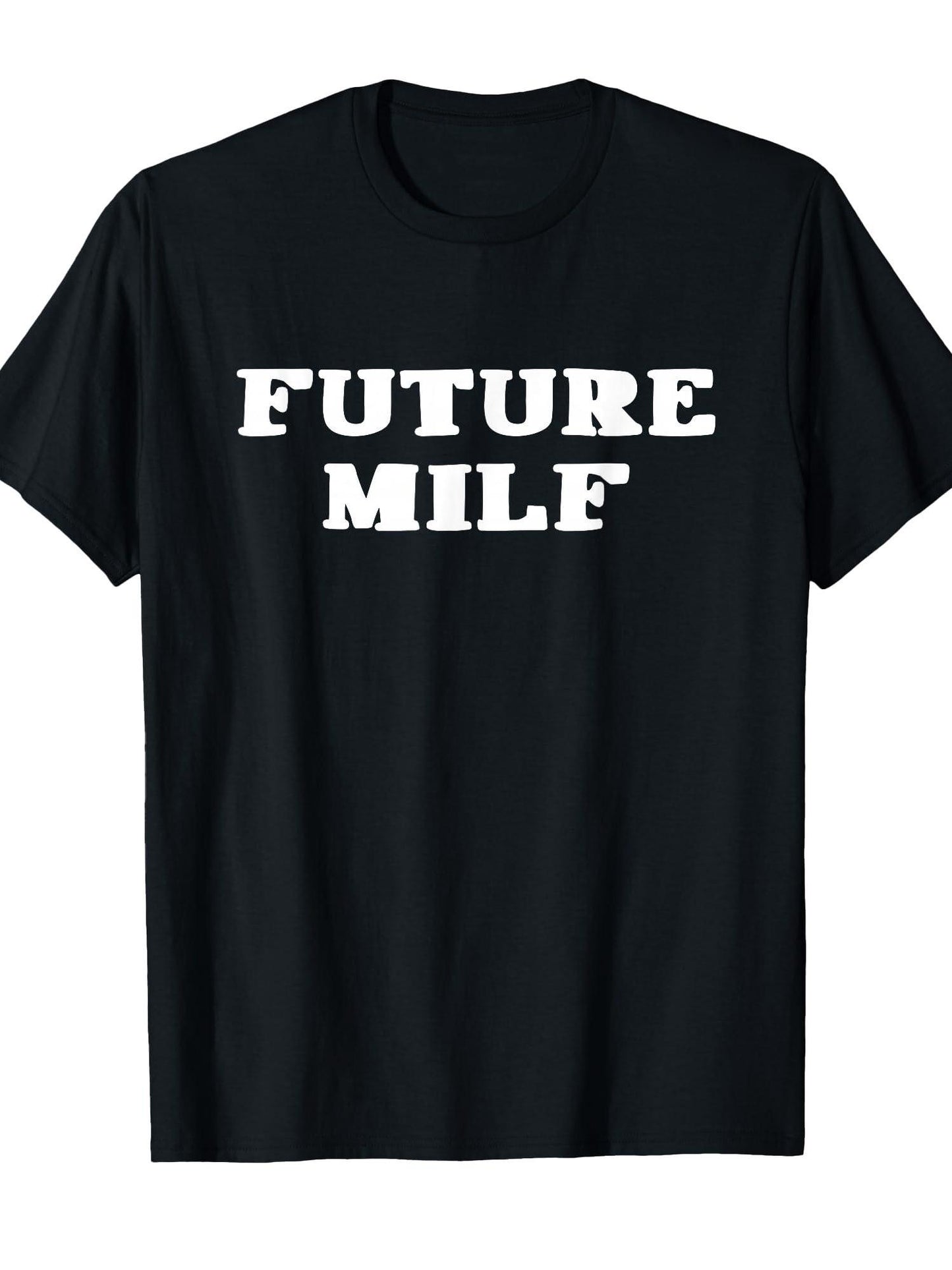 Funny Sarcastic Saying, Future Milf T-shirt Milf 220gsm Cotton Round Neck Short Sleeve Casual Henley Shirt Men T-shirt