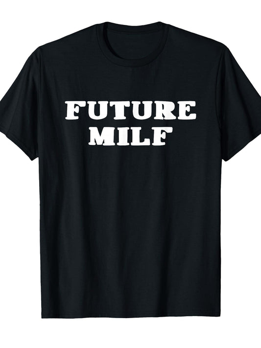 Funny Sarcastic Saying, Future Milf T-shirt Milf 220gsm Cotton Round Neck Short Sleeve Casual Henley Shirt Men T-shirt