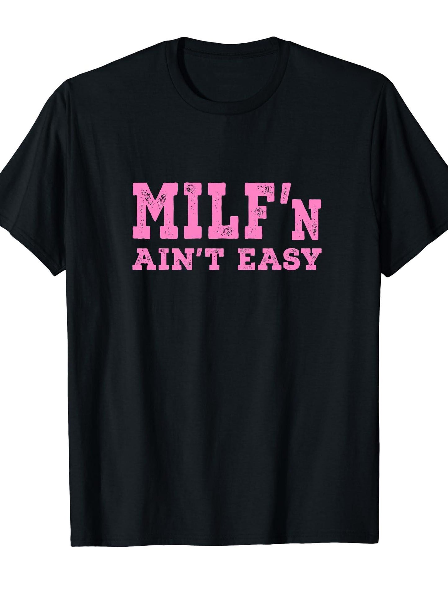 Milf'n Ain't Easy - Pink Distressed Lettering T-shirt Milf 220gsm Cotton Round Neck Short Sleeve Casual Henley Shirt Men T-shirt