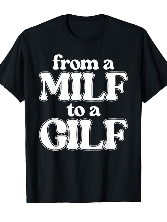 From A Milf To A Gilf Funny Inappropriate Adult Humor Joke T-shirt Milf 220gsm Cotton Round Neck Short Sleeve Casual Henley Shirt Men T-shirt