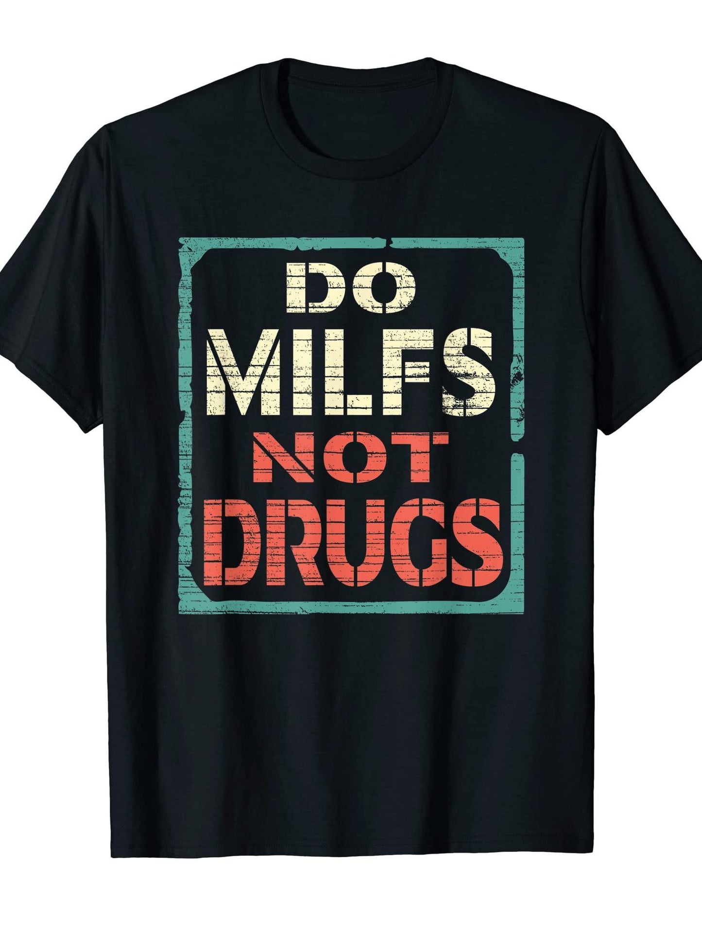 Do Milfs Not Drugs Funny Sarcastic Saying T-shirt Milf 220gsm Cotton Round Neck Short Sleeve Casual Henley Shirt Men T-shirt