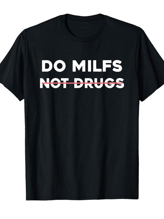 Do Milfs Not Drugs T-shirt Milf 220gsm Cotton Round Neck Short Sleeve Casual Henley Shirt Men T-shirt