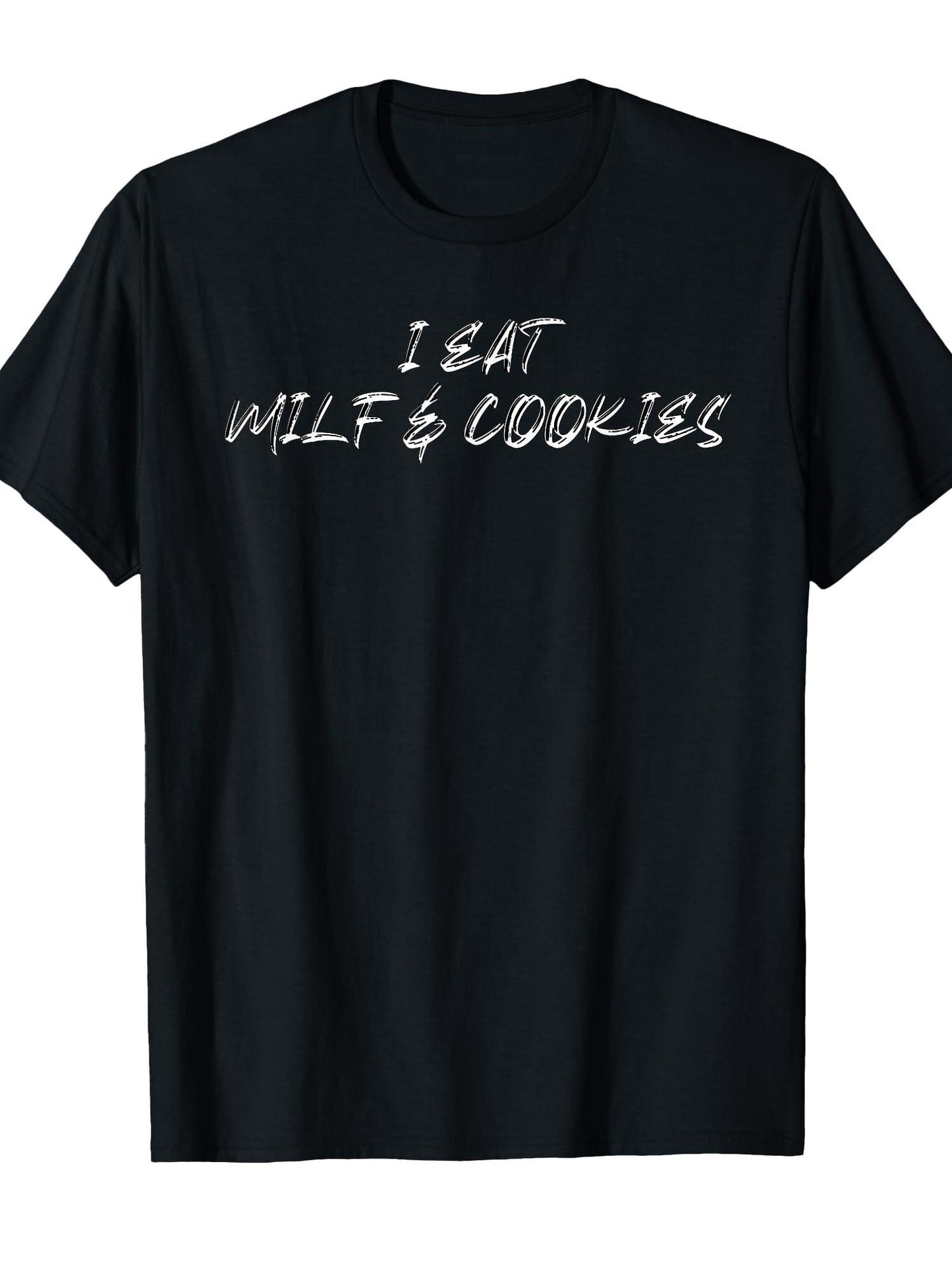 I Eat Milf And Cookies | Funny Pun Apparel T-shirt Milf 220gsm Cotton Round Neck Short Sleeve Casual Henley Shirt Men T-shirt