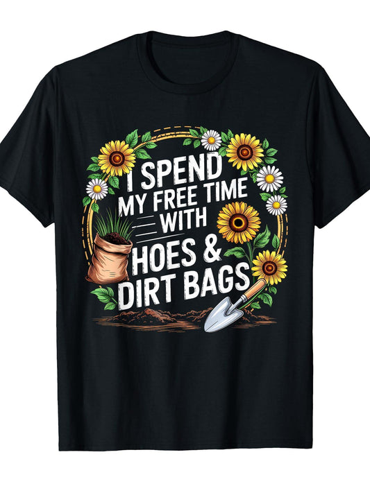 Funny I Spend My Free Time With Hoes & Dirt Bags Gardening T-shirt Garden 220gsm Cotton Round Neck Short Sleeve Casual Henley Shirt Men T-shirt