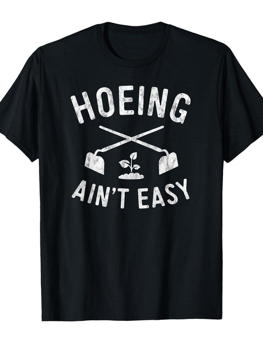 Gardening Women Men Garden Hoeing Ain't Easy T-shirt Garden 220gsm Cotton Round Neck Short Sleeve Casual Henley Shirt Men T-shirt