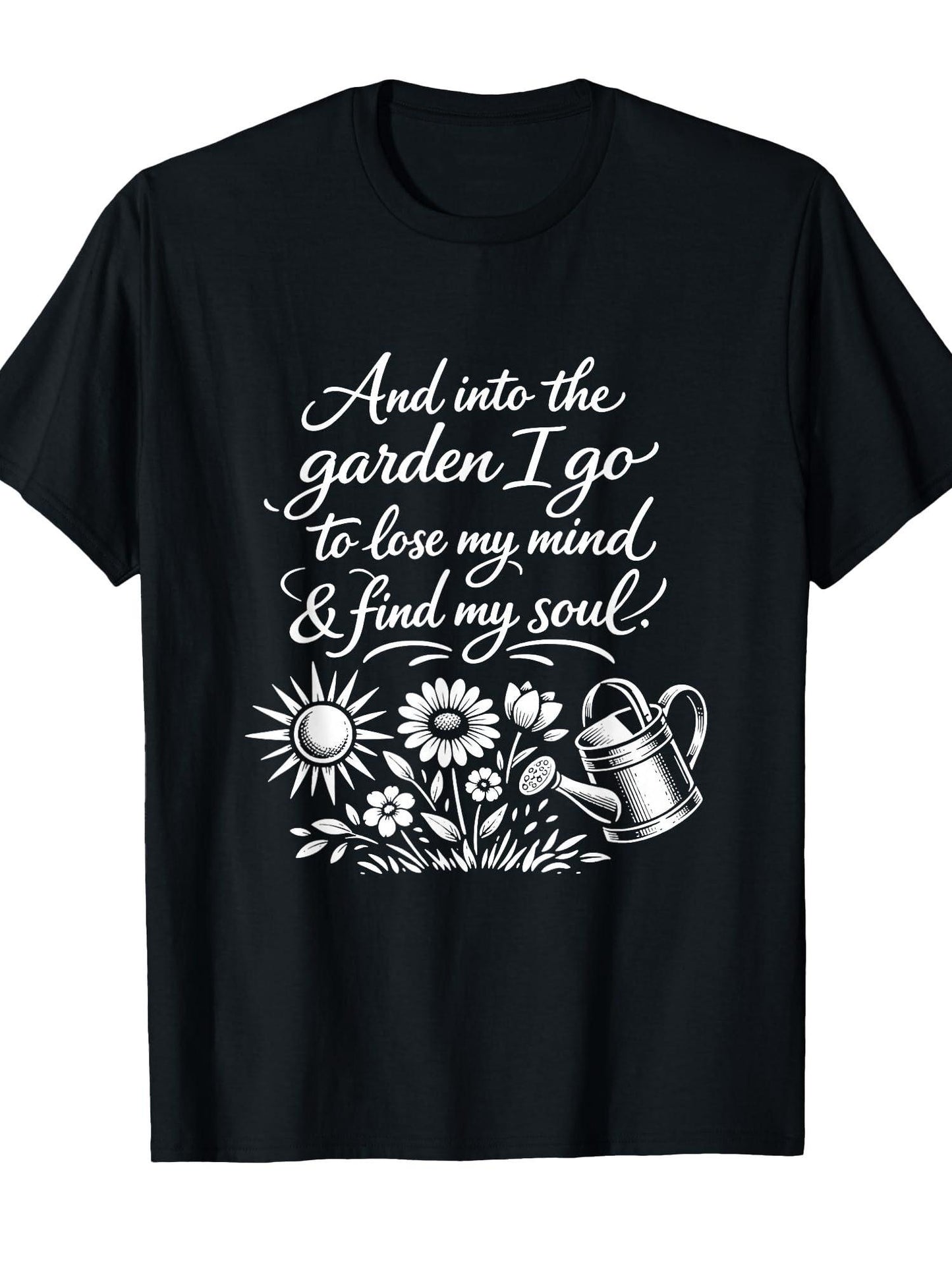 Into The Garden I Go For Mind & Soul Warm Cozy Gardener T-shirt Garden 220gsm Cotton Round Neck Short Sleeve Casual Henley Shirt Men T-shirt