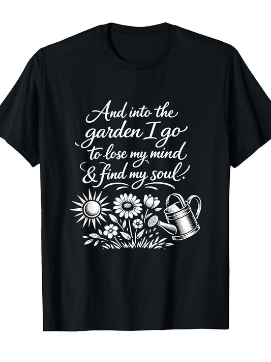 Into The Garden I Go For Mind & Soul Warm Cozy Gardener T-shirt Garden 220gsm Cotton Round Neck Short Sleeve Casual Henley Shirt Men T-shirt