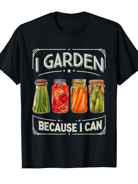 I Garden Because I Can Funny Canning Lover Gift T-shirt Garden 220gsm Cotton Round Neck Short Sleeve Casual Henley Shirt Men T-shirt