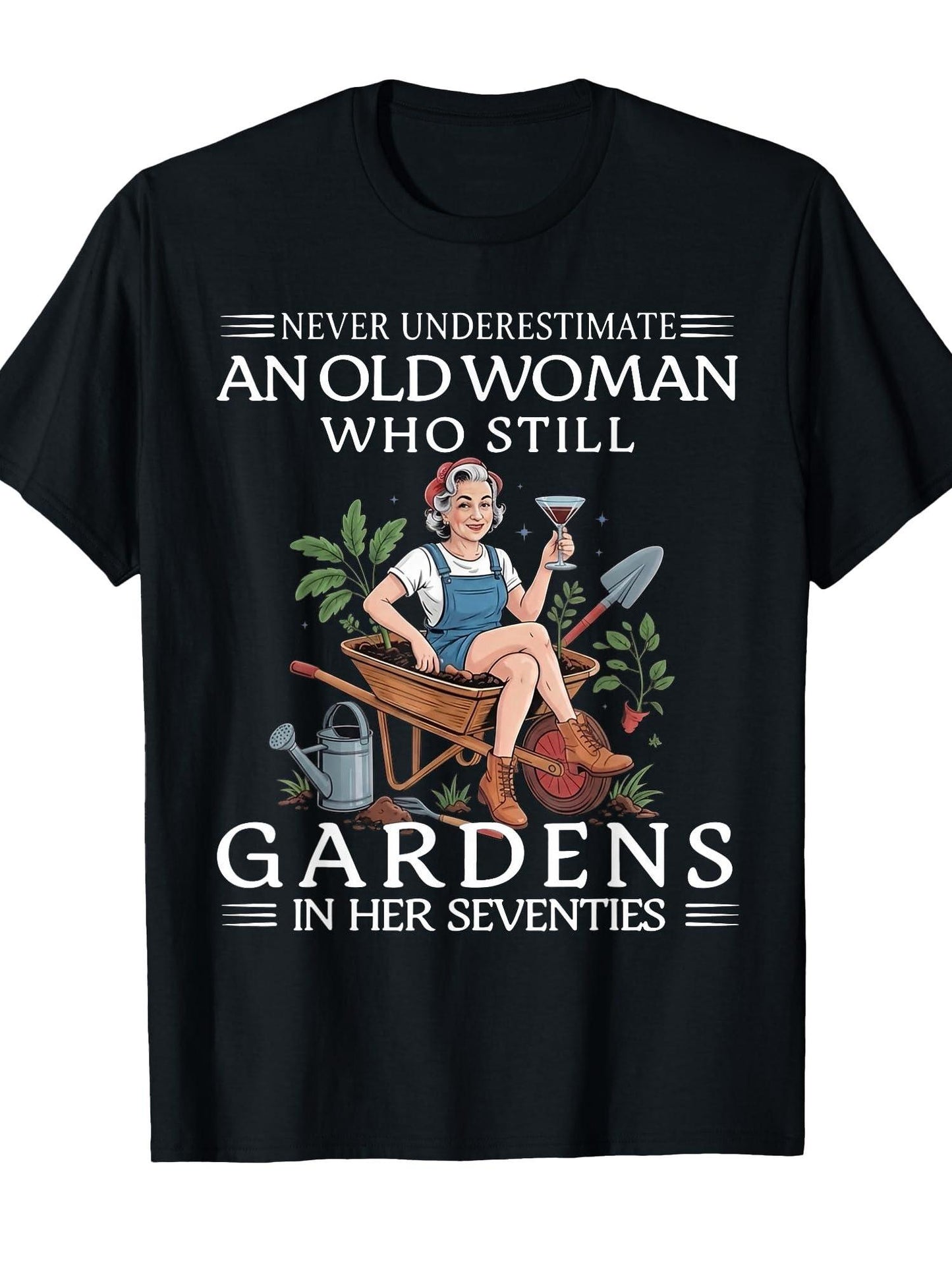 Never Underestimate An Old Woman Who Still Gardens In Her 70 T-shirt Garden 220gsm Cotton Round Neck Short Sleeve Casual Henley Shirt Men T-shirt